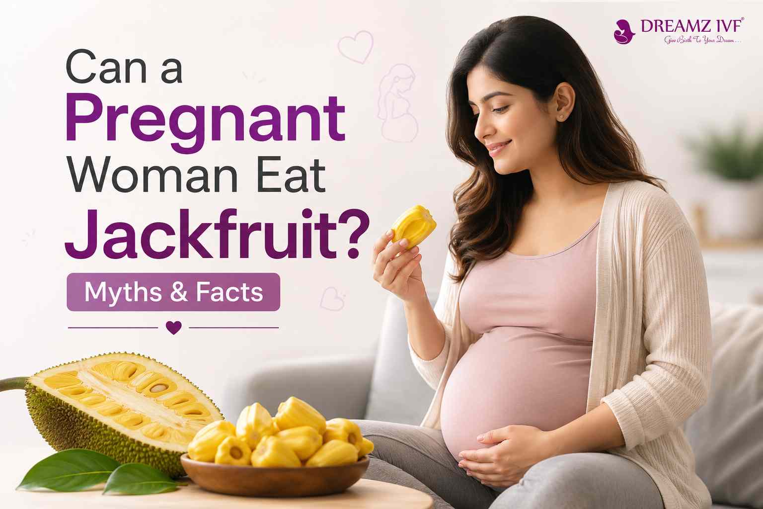 Can a Pregnant Woman Eat Jackfruit? Myths & Facts