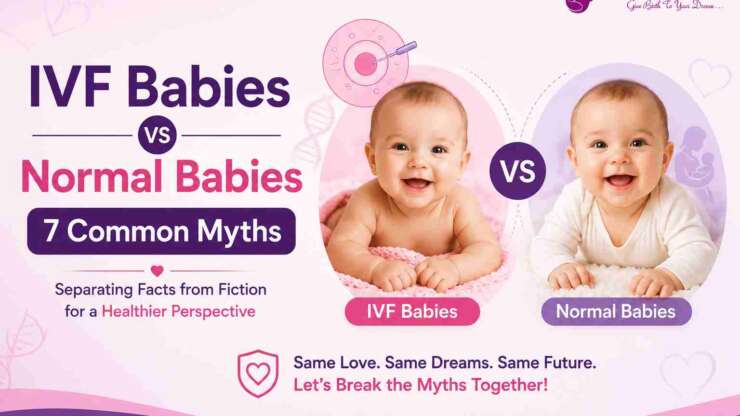 IVF Babies vs Normal Babies: 7 Common Myths